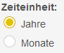 Radiobutton fpr die Zeiteinheit (Jahre oder Monate)